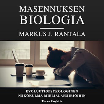 Masennuksen biologia: Evoluutiopsykologinen näkökulma mielialahäiriöihin - Markus J. Rantala