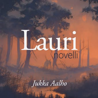 Lauri - novelli - Jukka Aalho