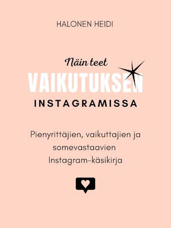 Näin teet vaikutuksen Instagramissa - Heidi Halonen