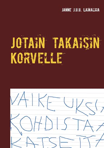 Jotain takaisin Korvelle - Janne J.U.U. Lainaliha