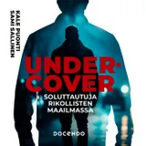 Kansi Undercover – Soluttautuja rikollisten maailmassa