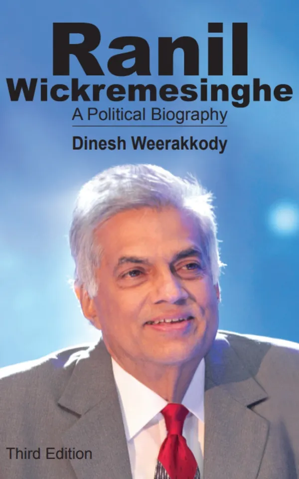 Ranil Wickremesinghe - A Political Biography