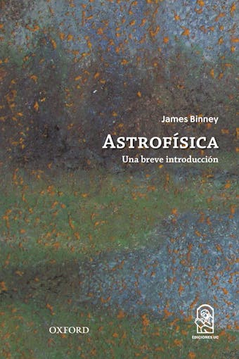 Astrofísica: Una breve introducción - James Binney