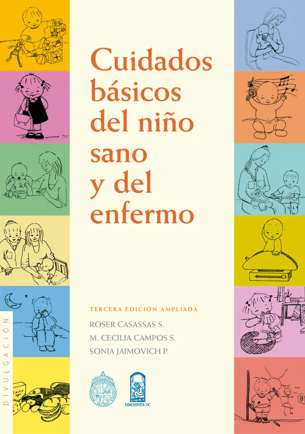 Cuidados básicos del niño sano y del niño enfermo : Tercera edición ampliada