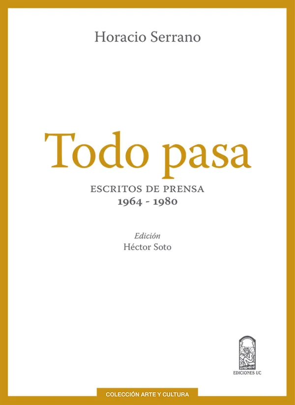 Todo pasa : Escritos de prensa 1964- 1980