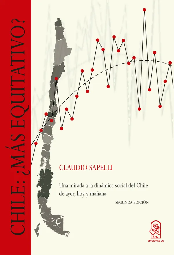 Chile: ¿más equitativo? : Una mirada a la dinámica social del Chile de ayer, hoy y mañana