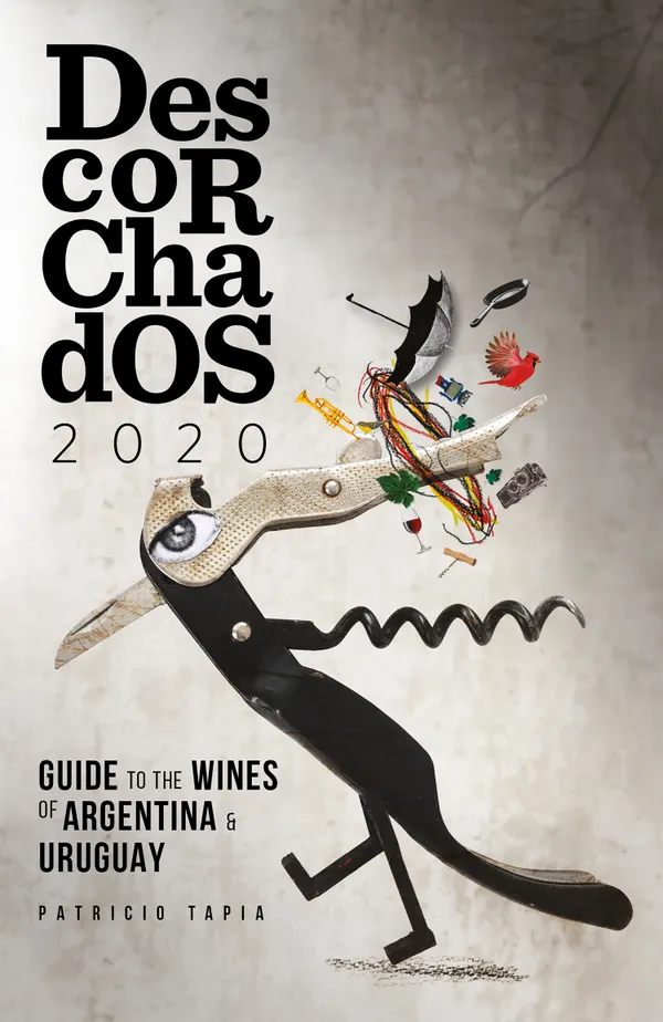Descorchados 2020 English Argentina & Uruguay : Guide to the Wines of Argentina & Uruguay