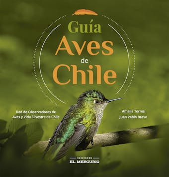 Guía aves de Chile - Amalia Torres, Red Observadores Aves de Chile