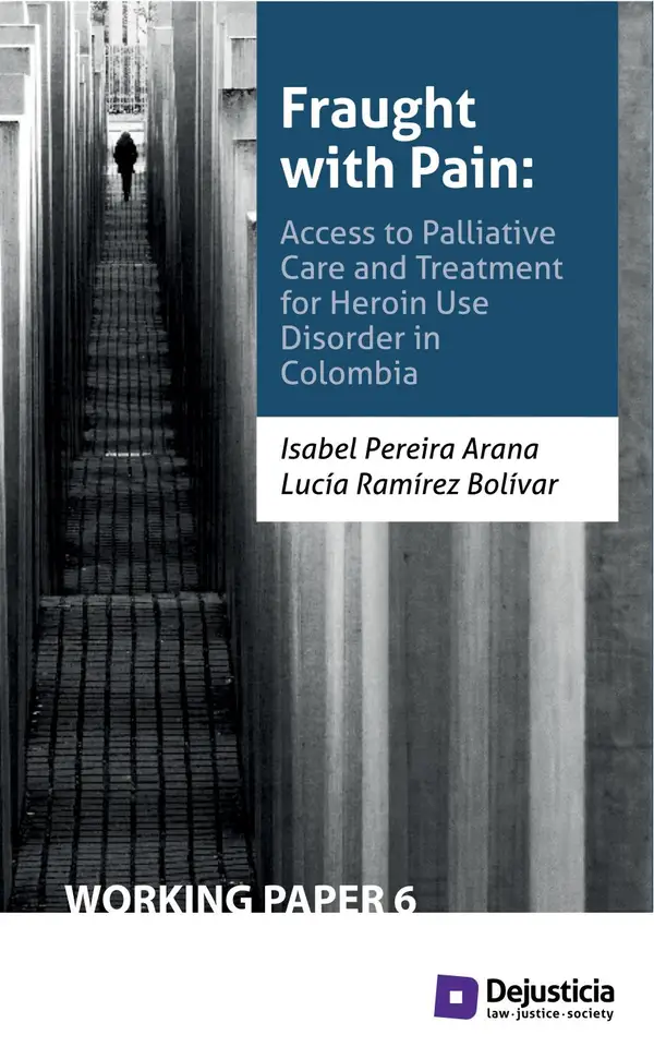 Fraught with Pain: Access to Palliative Care and Treatment for Heroin Use Disorder in Colombia