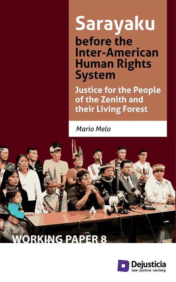 Sarayaku before the Inter-American Human Rights System: Justice For the People of the Zenith and their Living Forest