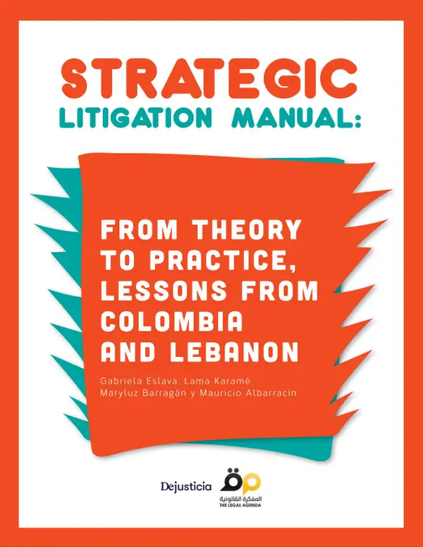 Strategic Litigation Manual: From Theory to Practice, Lessons from Colombia and Lebanon