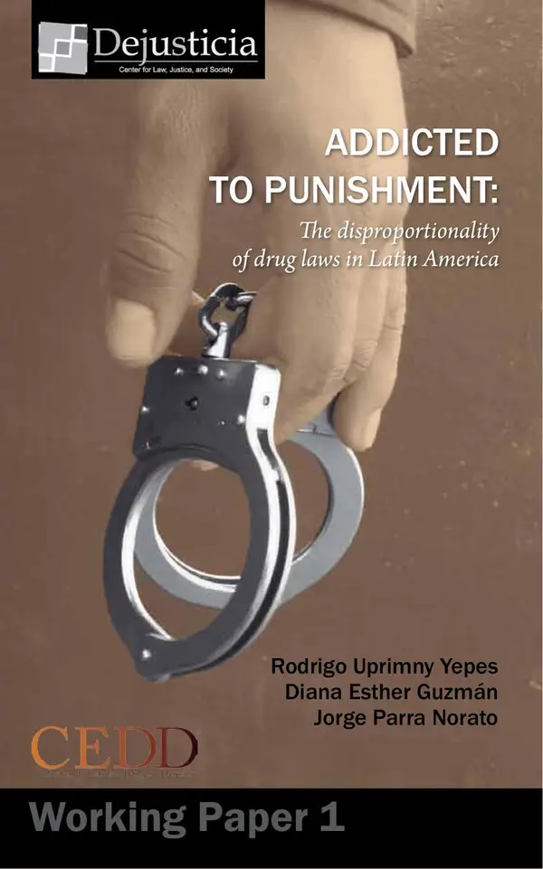 Addicted to Punishment : The Disporportionality of Drug Laws in Latin America