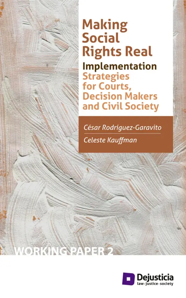 Making Social Rights Real : Implementation strategies for Courts, Decision Makers and Civil Society