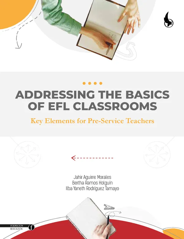 Addressing the Basics of EFL Classrooms : Key Elements for Pre-Service Teachers
