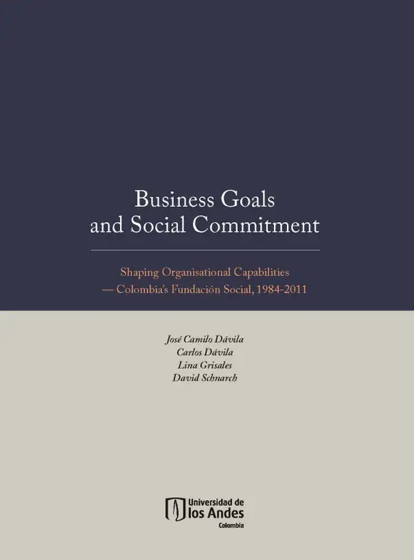 Business Goals and Social Commitment. Shaping Organisational Capabilities   Colombia s Fundación Social, 1984-2011