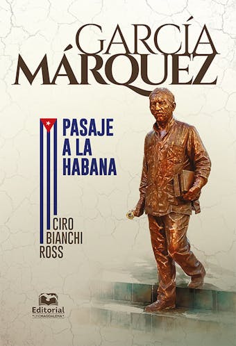 García Márquez: Pasaje a La Habana - Ciro Bianchi Ross