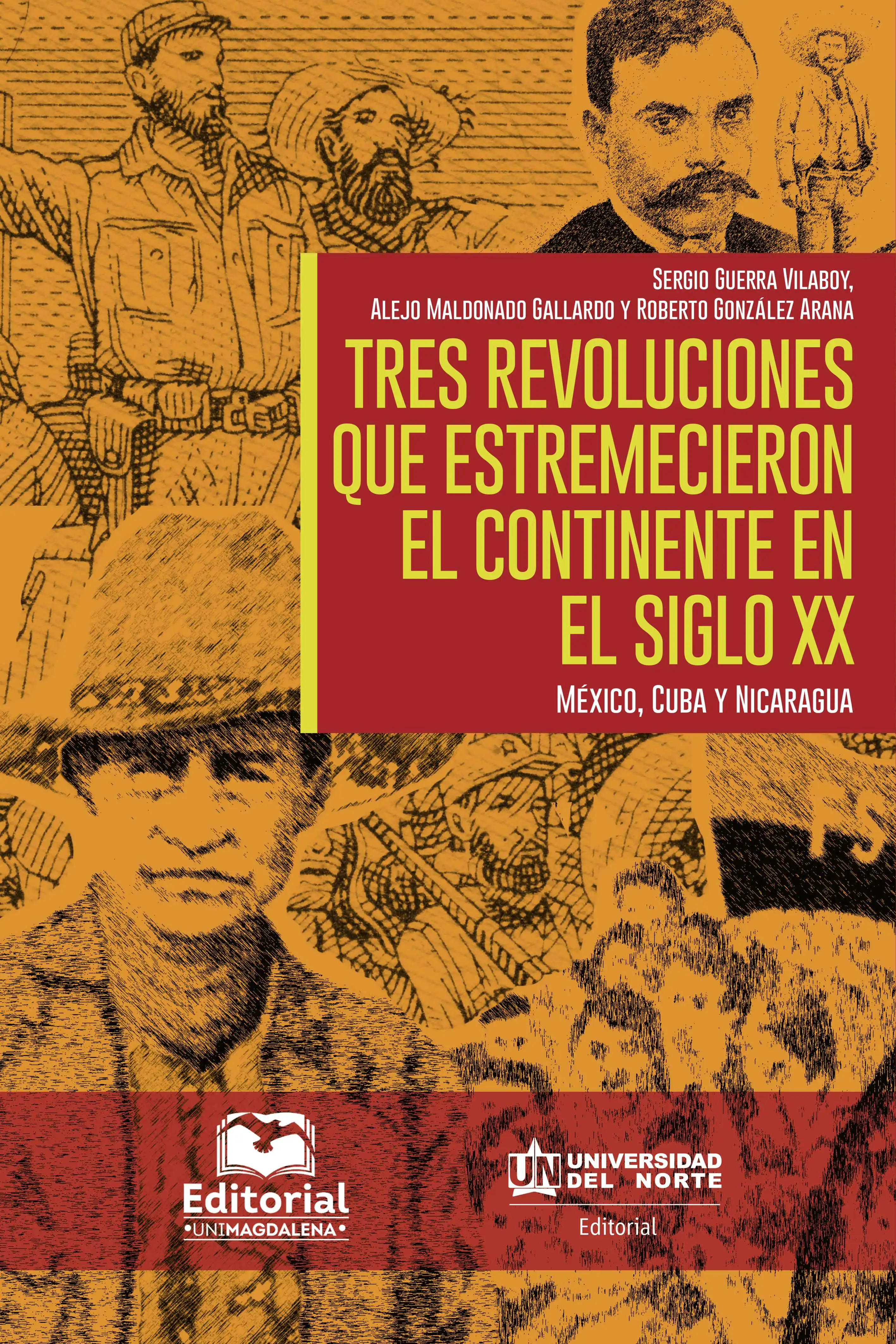 Tres revoluciones que estremecieron el continente en el siglo XX. : México,  Cuba y Nicaragua – E-bok – Sergio Guerra Vilaboy – ISBN 9789587892062, image size:2835x4252
