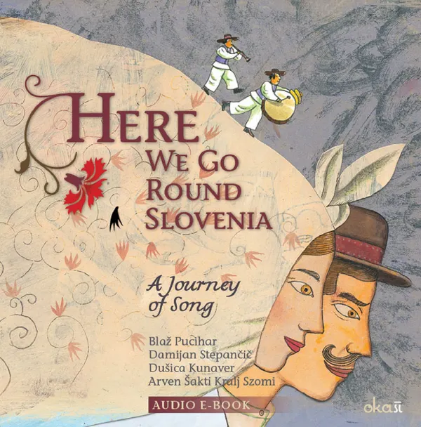 Here we go (Audio ebook) : A Songbook about Slovenian Folk Music