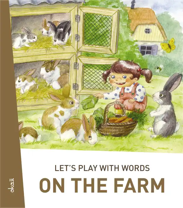 Let's play with words… On the farm : The essential vocabulary