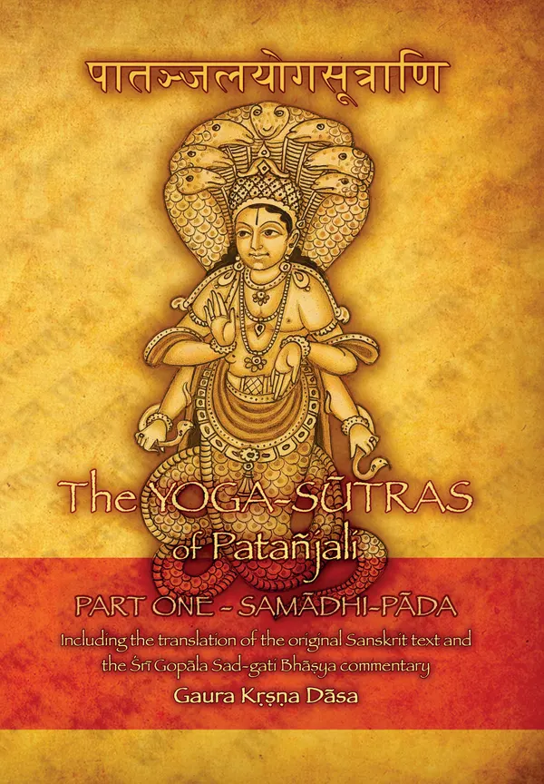 The Yoga-sūtras of Patañjali : Part One: SAMĀDHI-PĀDA