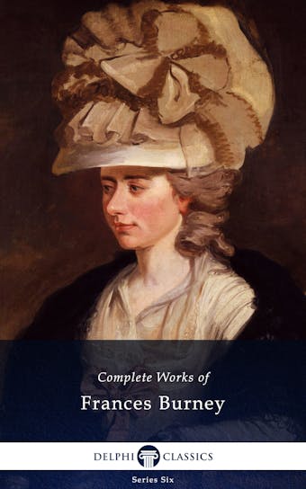 Complete Works of Frances Burney (Delphi Classics) - Frances Burney