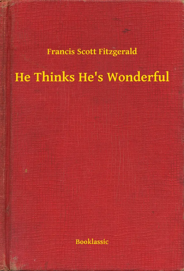 He Thinks He's Wonderful