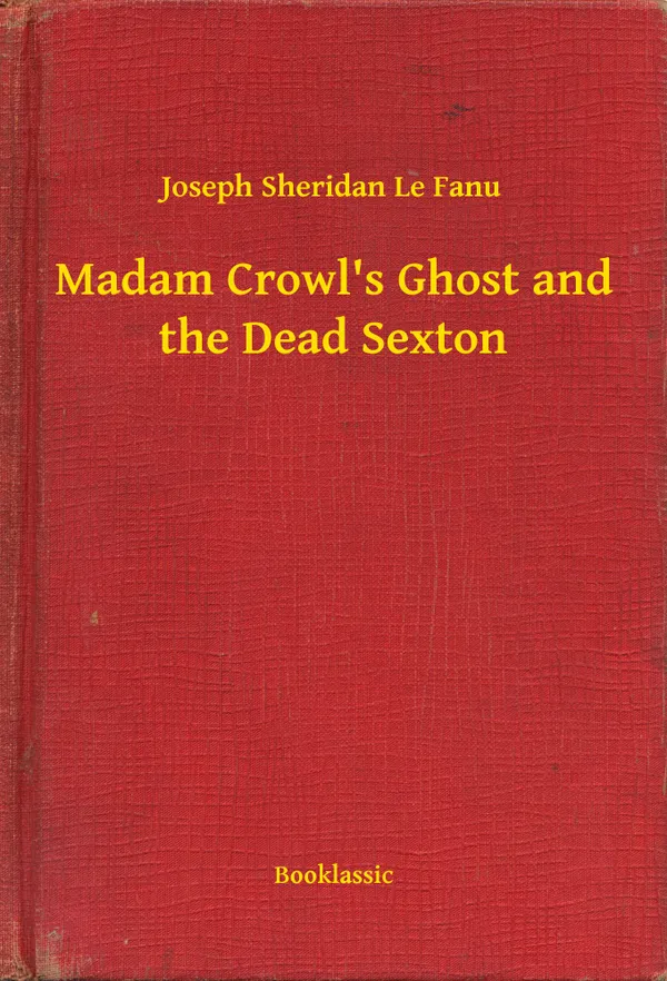 Madam Crowl's Ghost and the Dead Sexton