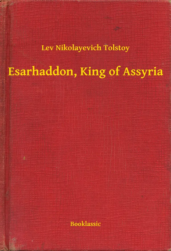 Esarhaddon, King of Assyria