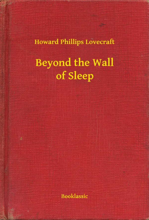 Beyond the Wall of Sleep