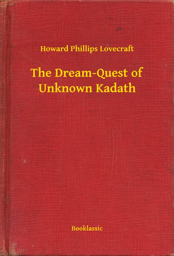 The Dream-Quest of Unknown Kadath