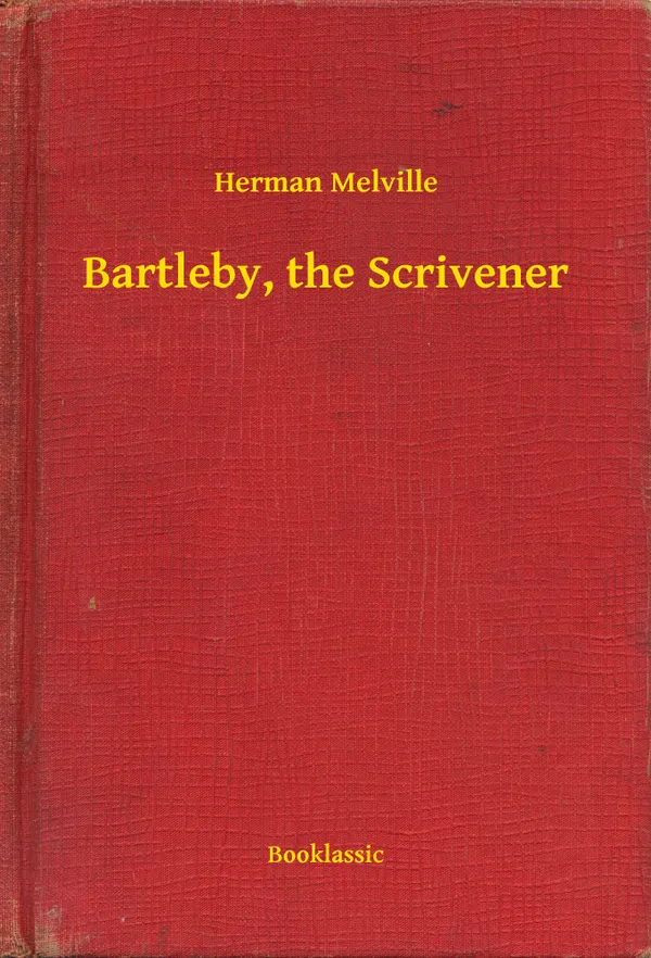 Bartleby, the Scrivener