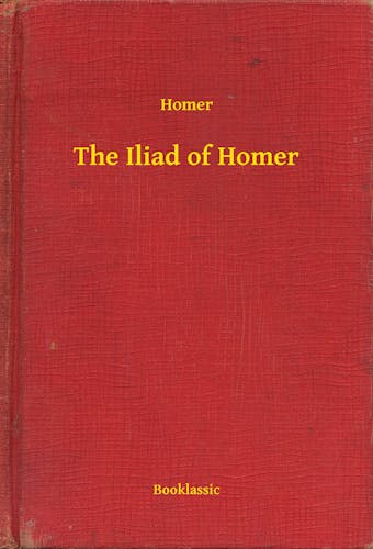 The Iliad of Homer