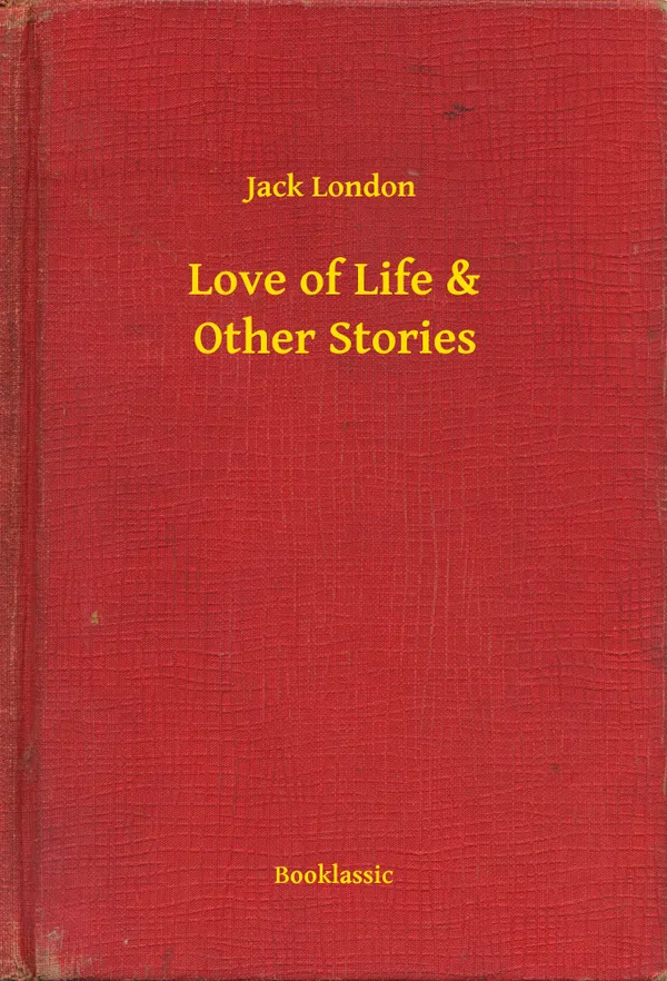 Love of Life & Other Stories