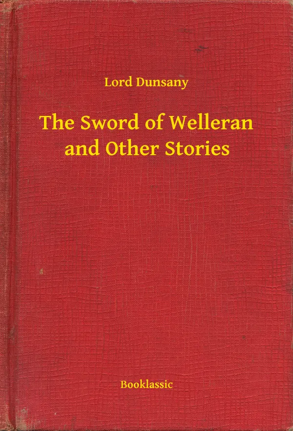 The Sword of Welleran and Other Stories