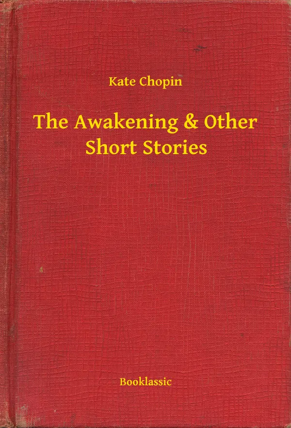 The Awakening & Other Short Stories