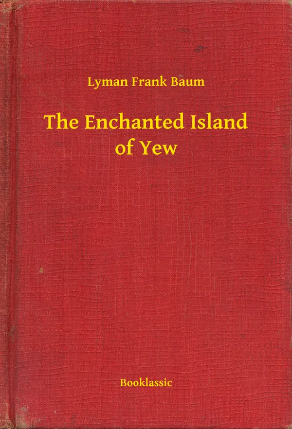 The Enchanted Island of Yew