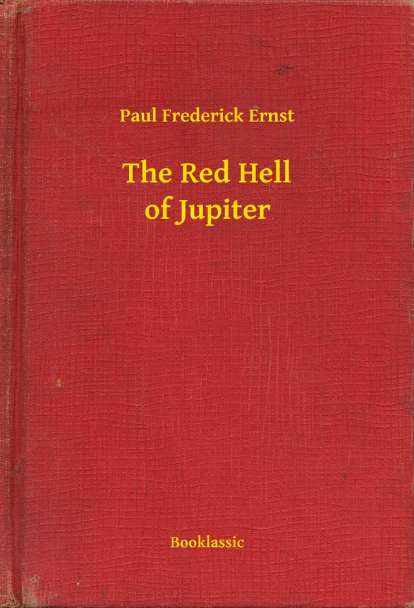 The Red Hell of Jupiter