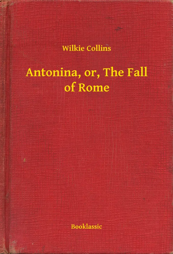 Antonina, or, The Fall of Rome