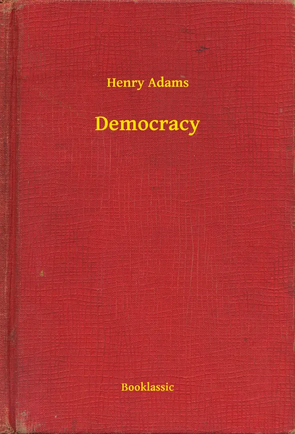 Democracy, An American Novel