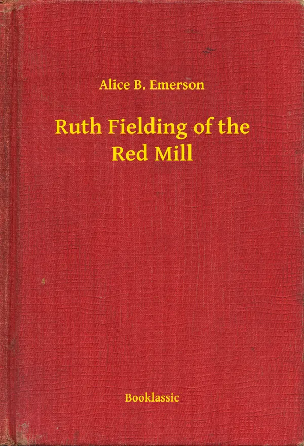 Ruth Fielding of the Red Mill