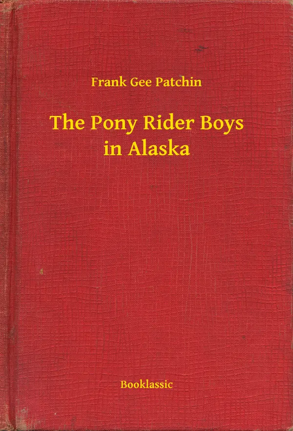 The Pony Rider Boys in Alaska