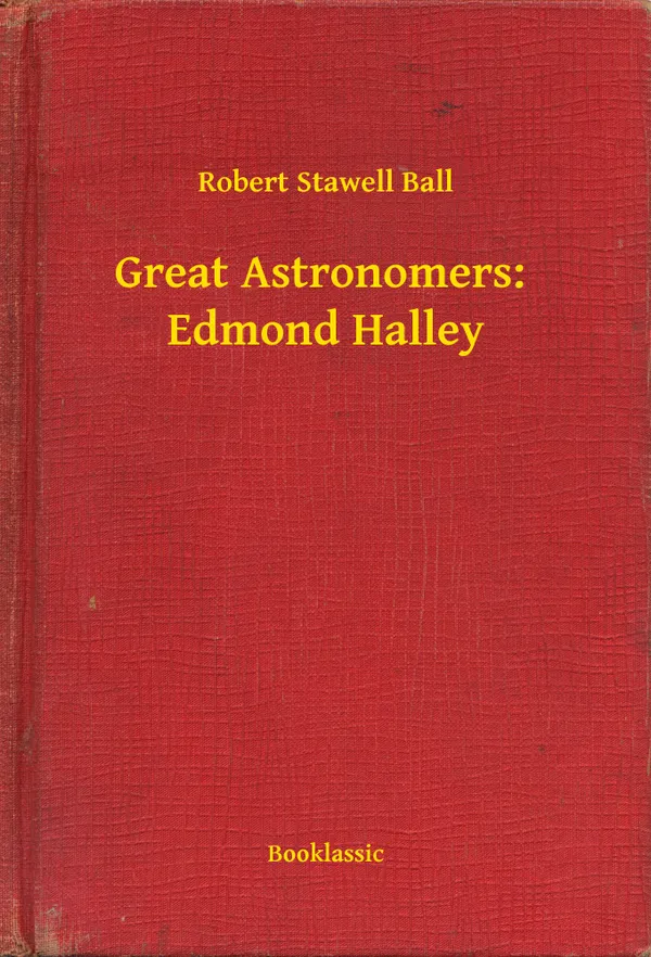 Great Astronomers: Edmond Halley