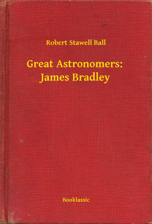 Great Astronomers: James Bradley