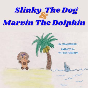 Slinky The Dog &  Marvin The Dolphin: When a dream comes true