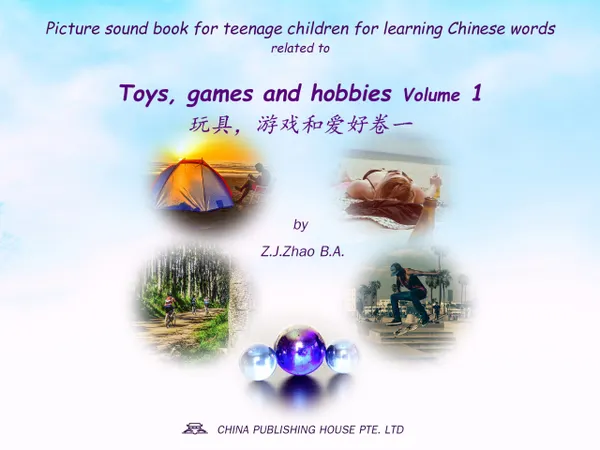 Picture sound book for teenage children for learning Chinese words related to Toys, games and hobbies Volume 1