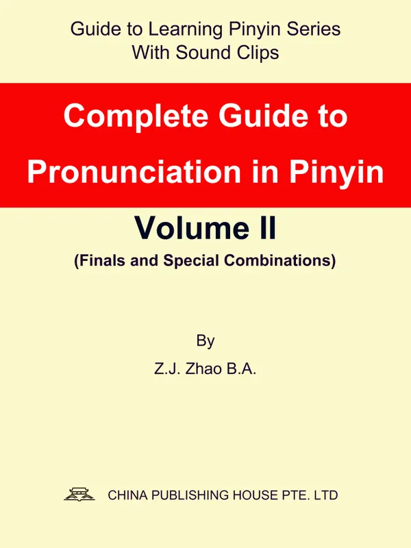 Complete Guide to Pronunciation in Pinyin Volume II
