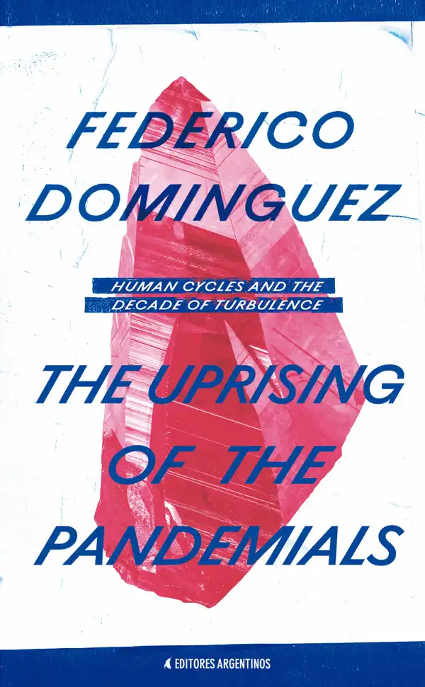 The Uprising of the Pandemials : Human Cycles and the Decade of Turbulence