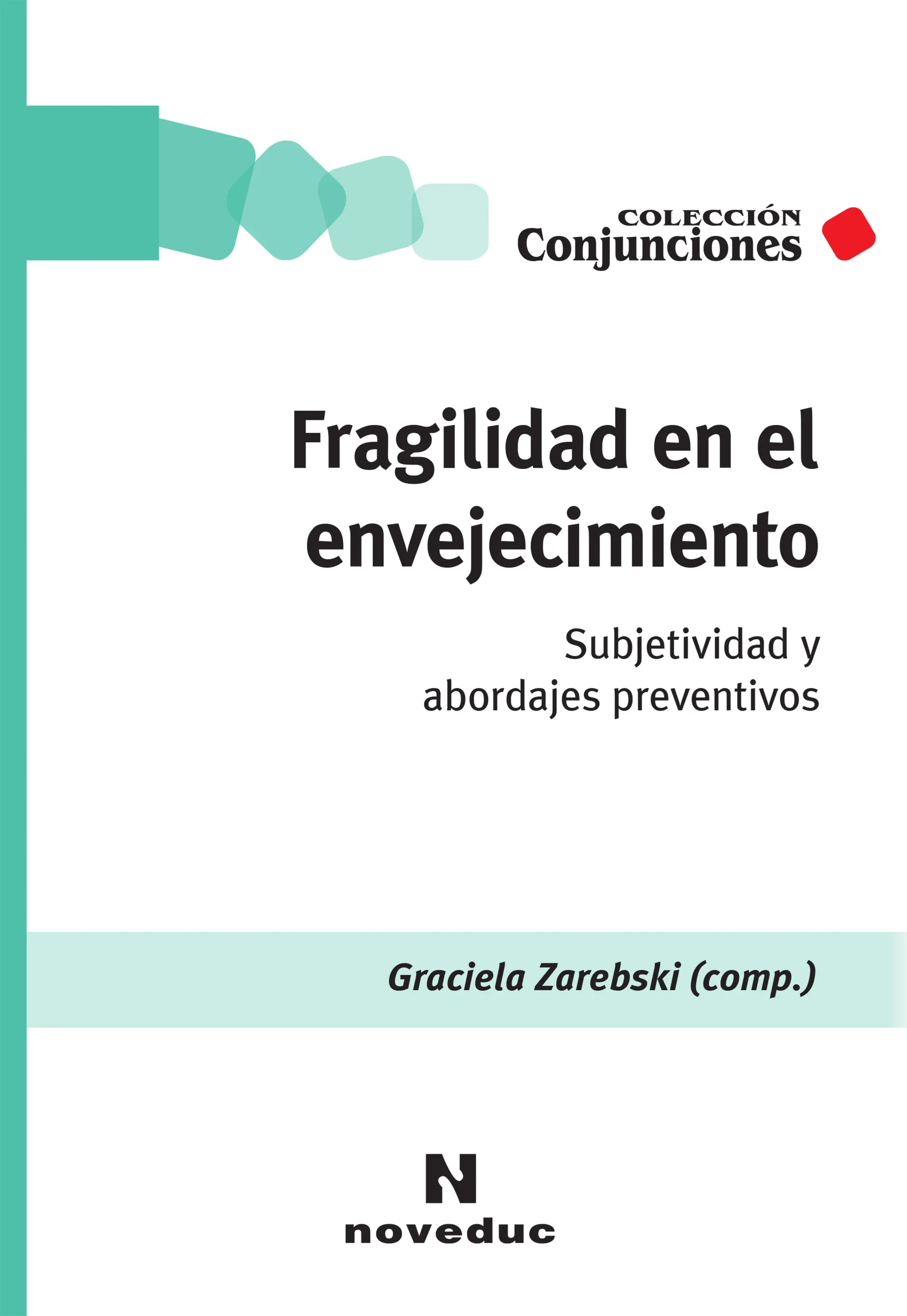 Fragilidad En El Envejecimiento: Subjetividad Y Abordajes Preventivos | E-book | Graciela Zarebski | Nextory