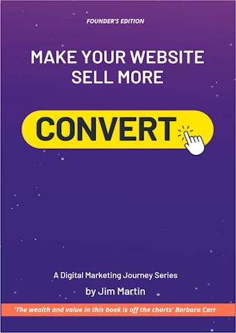 Convert: Make your website sell more - Jim Martin