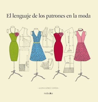 El lenguaje de los patrones en la moda - Gloria Goméz-Correa